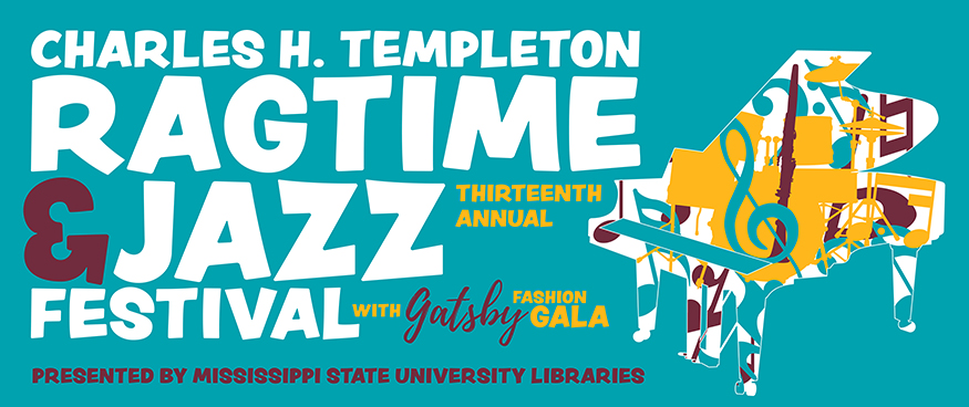 Promotional banner for MSU Libraries’ 13th annual Charles H. Templeton Ragtime and Jazz Festival Aqua graphic with the words "Charles H. Templeton Ragtime and Jazz Festival" in white lettering